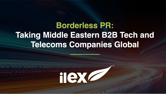 Borderless PR:  Taking Middle Eastern B2B Tech and Telecoms Companies Global