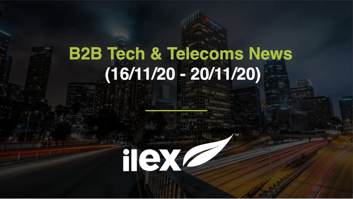 B2B TECH & TELECOMS NEWS (16/11/20 - 20/11/20)