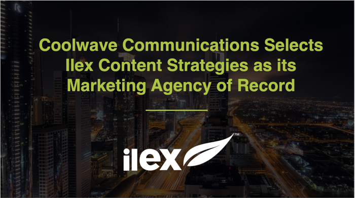 Coolwave Communications Selects Ilex Content Strategies as its Marketing Agency of Record