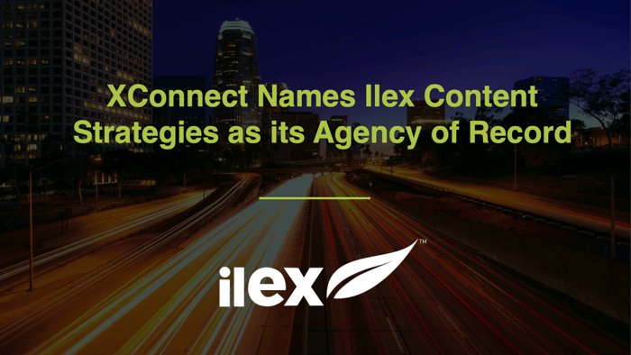 XConnect names Ilex Content Strategies as its Agency of Record