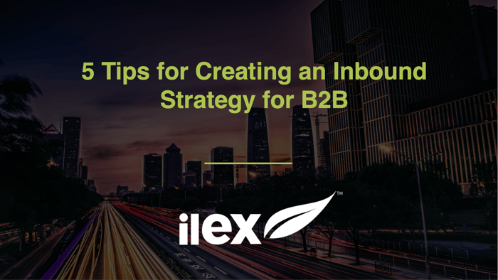 5 Tips for Creating an Inbound Strategy for B2B