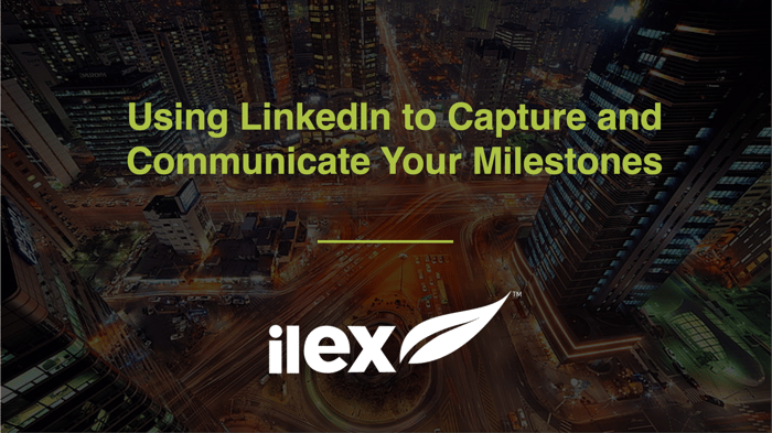 Using LinkedIn to Capture and Communicate Your Milestones