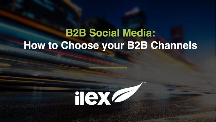 B2B Social Media: How to Choose your B2B Channels