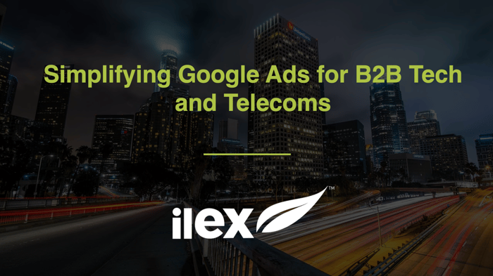 Simplifying Google Ads for B2B Tech and Telecoms