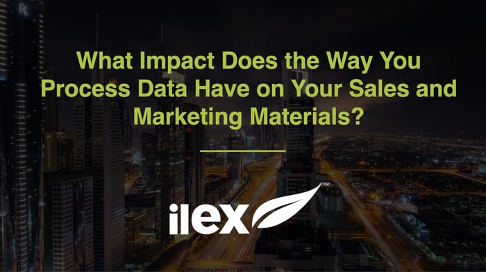 What Impact Does the Way You Process Data Have on Your Sales and Marketing Materials?