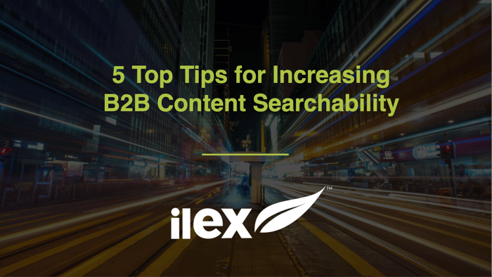 5 Top Tips for Increasing B2B Content Searchability