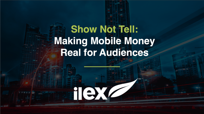 Show Not Tell: Making Mobile Money Real for Audiences