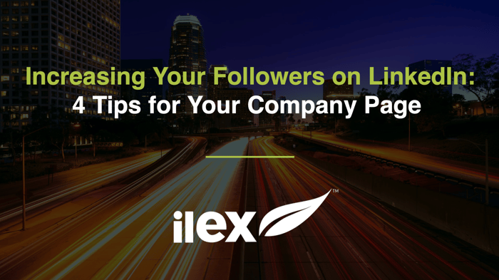 Increasing Your Followers on LinkedIn: 4 Tips for Your Company Page