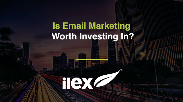 Is Email Marketing Worth Investing In?